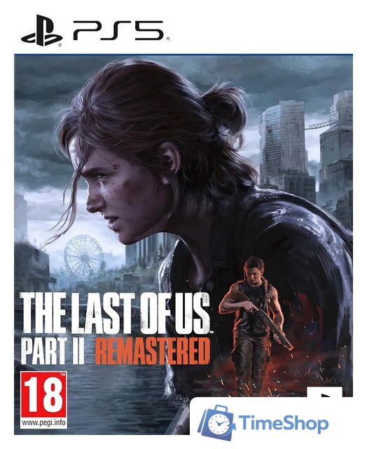  The Last of Us: Part II. Remastered для PlayStation 5 - Изображение №1 — Интернет-магазин Time-Shop