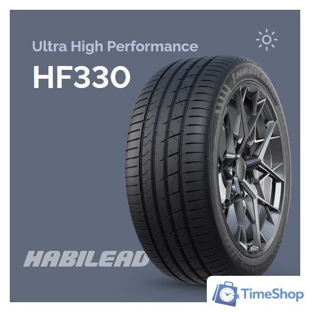 Летние шины Habilead UHP HF330 215/45R18 93W - Изображение №8 — Интернет-магазин Time-Shop
